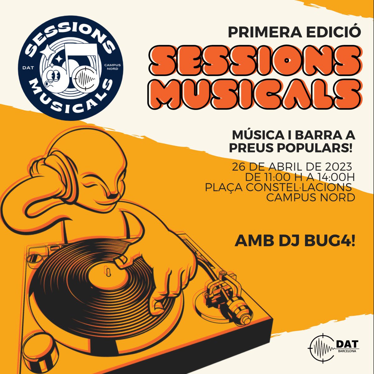 Primera edició de les Sessions Musicals de la DAT🎵🪩

📅 Dimecres 26 d’abril de 2023, d’11:00h a 14:00h
📍Plaça de les constel·lacions (Campus Nord)
🎧 Aquesta primera sessió, amb DJ BUG4!
🍻Hi haurà barra a preus populars!

No hi podeu faltar!🥳