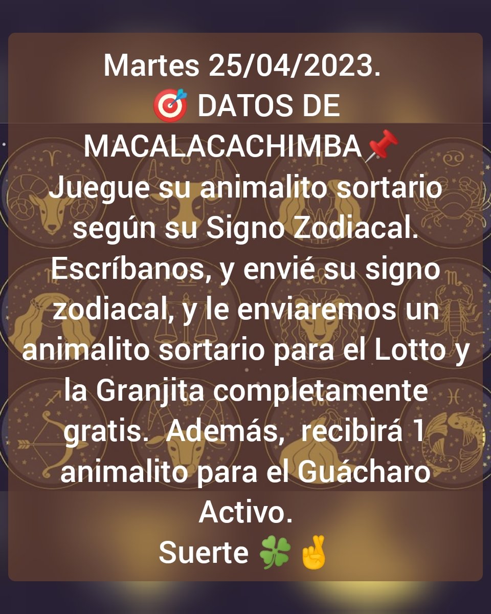 Macalavip's tweet photo. Martes 25/04/2023. 
🎯 DATOS DE MACALACACHIMBA📌 
Juegue su animalito sortario según su Signo Zodiacal.
Escríbanos, y envié su signo zodiacal, y le enviaremos un animalito para el Lotto y la Granjita completamente gratis.  Además,  recibirá 1 animalito para el Guácharo Activo. https://t.co/7SkdJDcrOT
