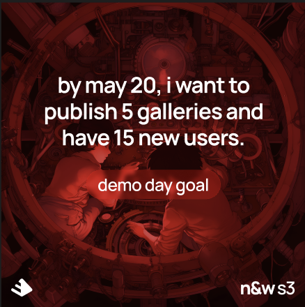 These are my official goals for <a href="/_buildspace/">buildspace</a> 
The galleries are, like, so. close!!!!