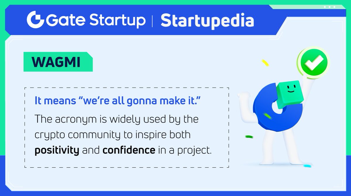 Have you come across the term #WAGMI in your crypto discussions?  It stands for “We're All Gonna Make It” and is often used in self-improvement and motivational communities. 

Together, we can overcome challenges and support each other along the way!

#startupedia