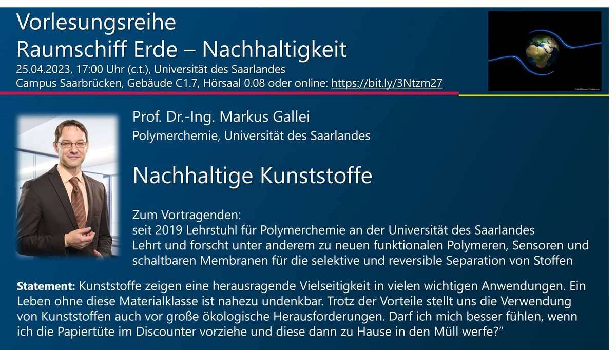 Heute, Di 25.04.2023 17:15 Uhr Vortrag aus der Reihe #RaumschiffErde - #Nachhaltigkeit an der <a href="/Saar_Uni/">Universität Saarland</a>. Vortragender Prof. Markus Gallei, Thema: Nachhaltige Kunststoffe. Auch online unter bit.ly/3Ntzm27
