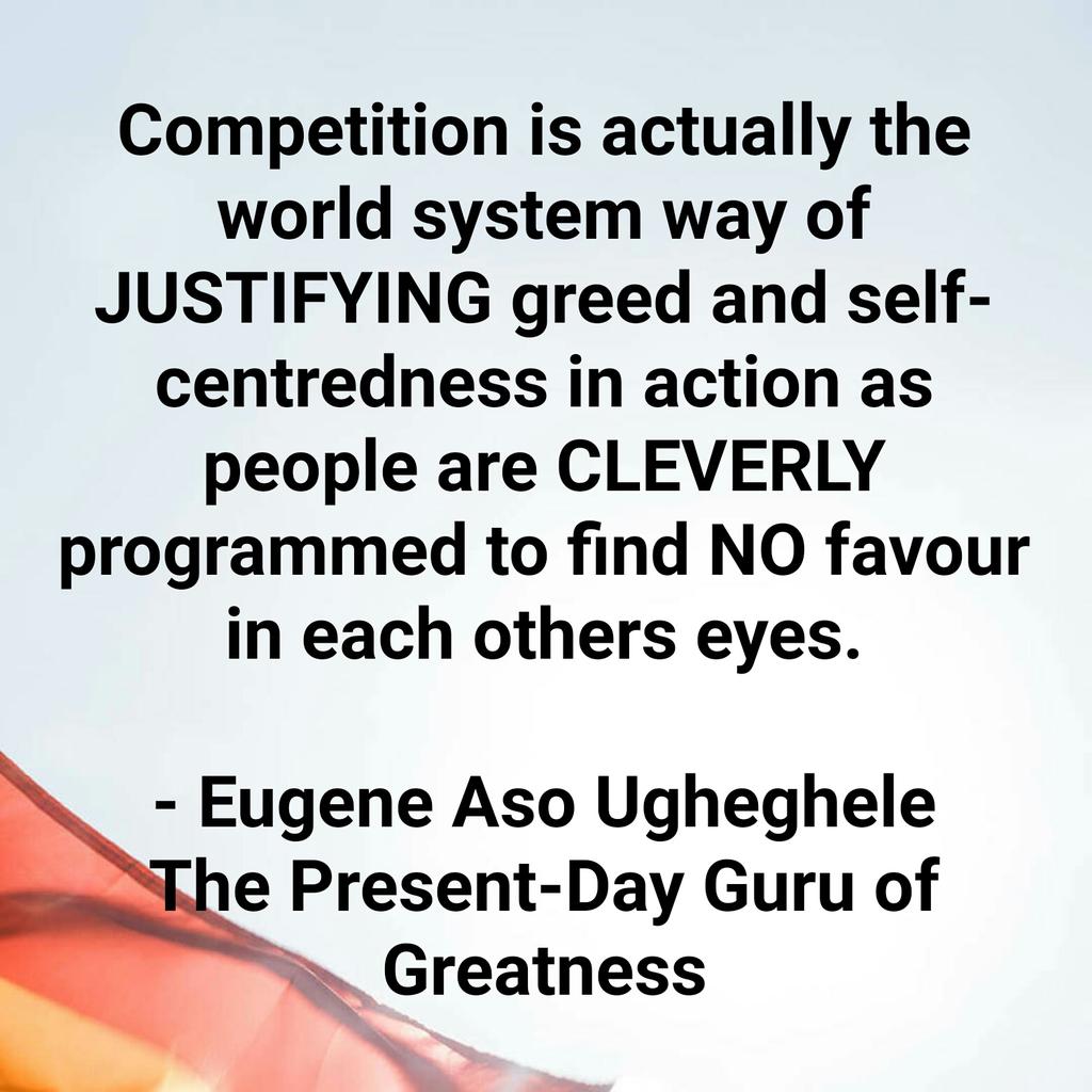 EugeneAso's tweet photo. #SayNoToCompetition
#CompetitionIsGreedInAction
#CompetitionIsSelfcentrednessInAction
#CompetitionIsAntiGreatness https://t.co/RUC0r52V9O