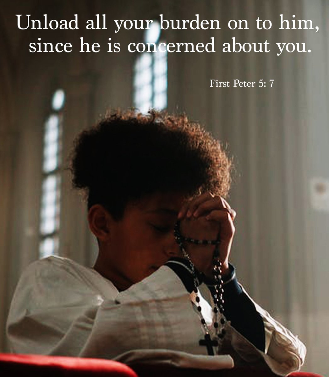 Unload all your burden on to him, 
since he is concerned about you.

First Peter 5: 7