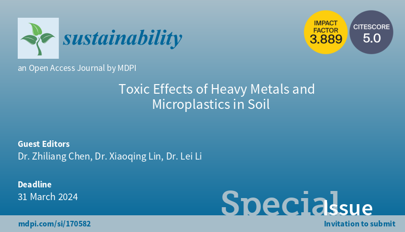 Special Issue "Toxic Effects of Heavy Metals and Microplastics in #Soil"

Special Issue Editors:
Dr. Zhiliang Chen, Dr. Xiaoqing Lin, Dr. Lei Li

Deadline for manuscript submissions: 31 March 2024

mdpi.com/journal/sustai… via <a href="/Sus_MDPI/">Sustainability</a>