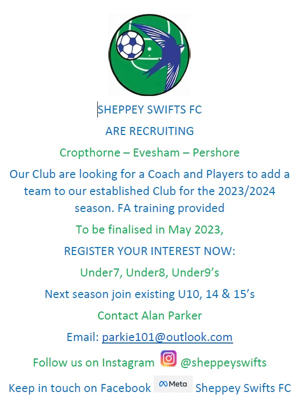 Sheppey Swifts Football Club is recruiting.

Please see the attached flyer for further information.
Please note this is not organised by or on behalf of St Egwin's.