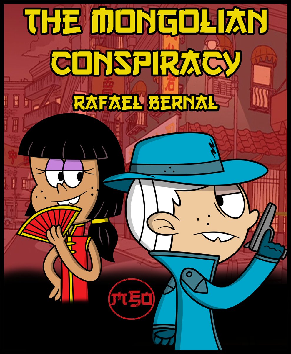 MonsterFan50's tweet photo. WBD (TLH) 6: #TheMongolianConspiracy.
A dangerous mystery lurks in the dark streets of Mexico City and its exotic Chinatown.
A classic story of the noir genre.
#WorldBookDay #WorldBookDay2023 #elcomplotmongol #TheLoudHouse #lincolnloud #ronnieannesantiago #book #cover https://t.co/jF0KxUOSQx
