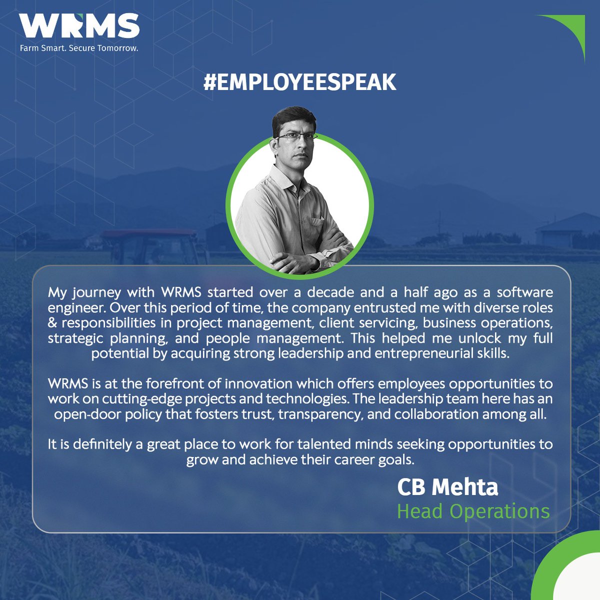 WRMSLTD's tweet photo. At WRMS, we believe in the growth of our employees and thus empower them through diverse responsibilities.

CB, Mehta, HOO, is a testament of growth who had begun as a Software Engineer at WRMS.

#wrms #employeespeak #smartagriculture #smartfarming #agtech https://t.co/ftB5PRr58o