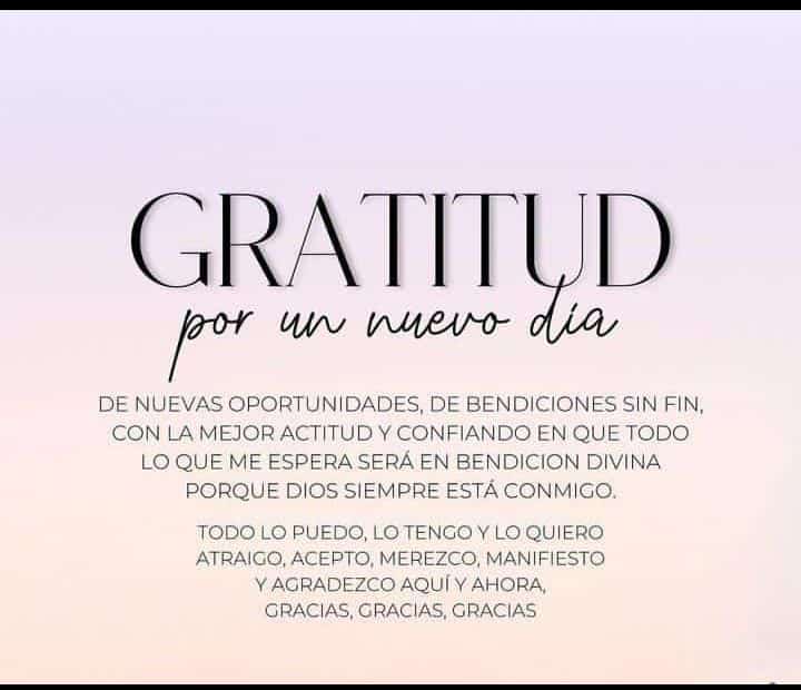 Comienzo mi dia con... GRATITUD... Gracias gracias gracias...