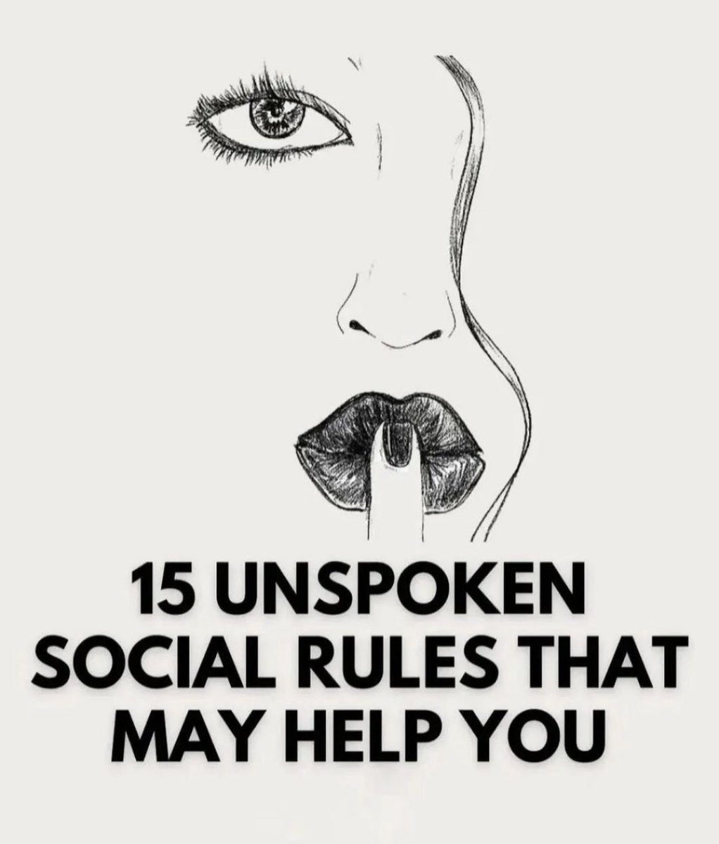 15 UNSPOKEN SOCIAL RULES THAT MAY HELP YOU :

- Thread -