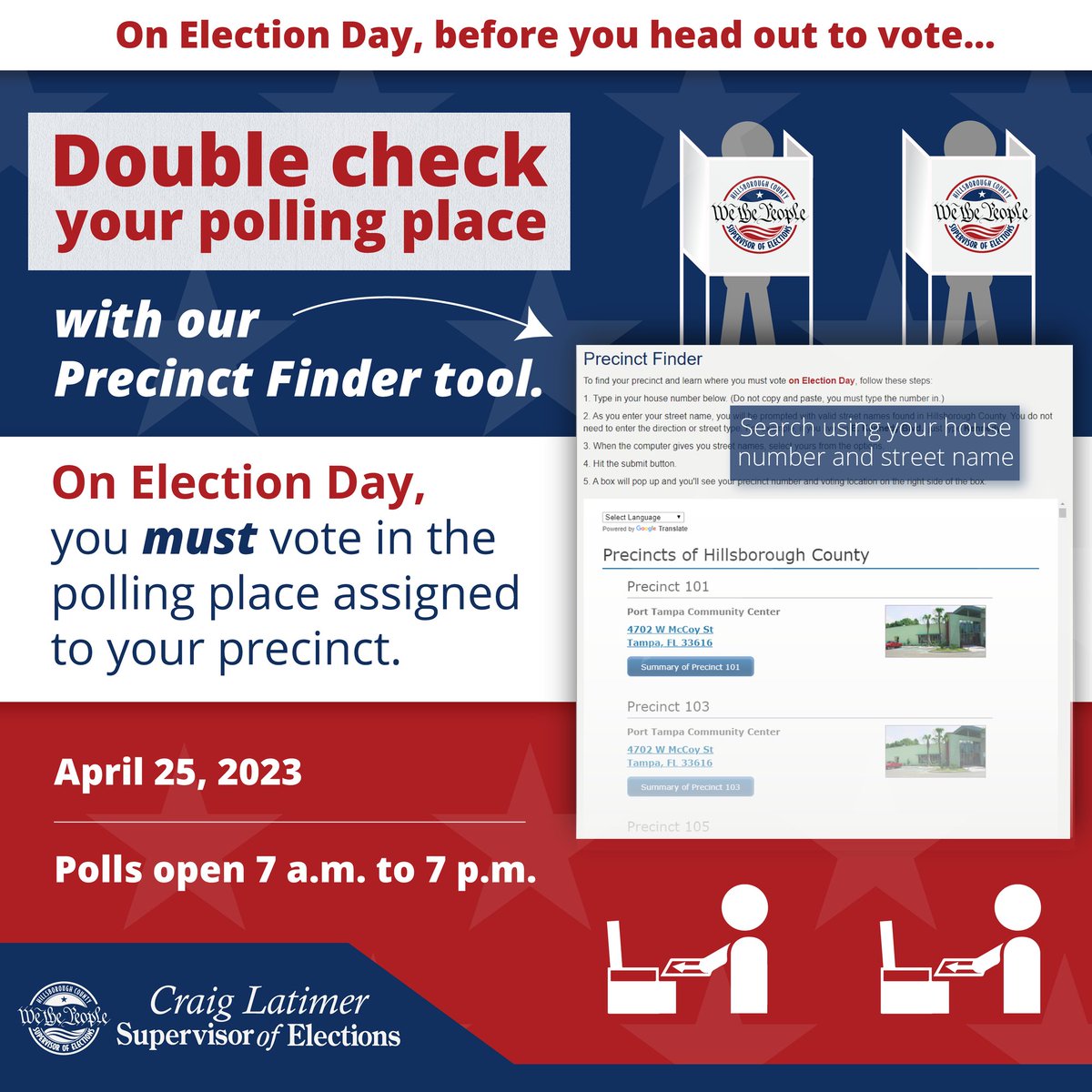 Craig Latimer, Supervisor of Elections (@hillsboroughsoe) on Twitter photo Hey <a href="/CityofTampa/">City of Tampa</a> voters – double check your Election Day polling place with our Precinct Finder tool. Visit VoteHillsborough.gov/FindMyPrecinct before you head out to vote! #VoteHillsborough #AreYouReadyToVote #ElectionDay Hey <a href="/CityofTampa/">City of Tampa</a> voters – double check your Election Day polling place with our Precinct Finder tool. Visit VoteHillsborough.gov/FindMyPrecinct before you head out to vote! #VoteHillsborough #AreYouReadyToVote #ElectionDay