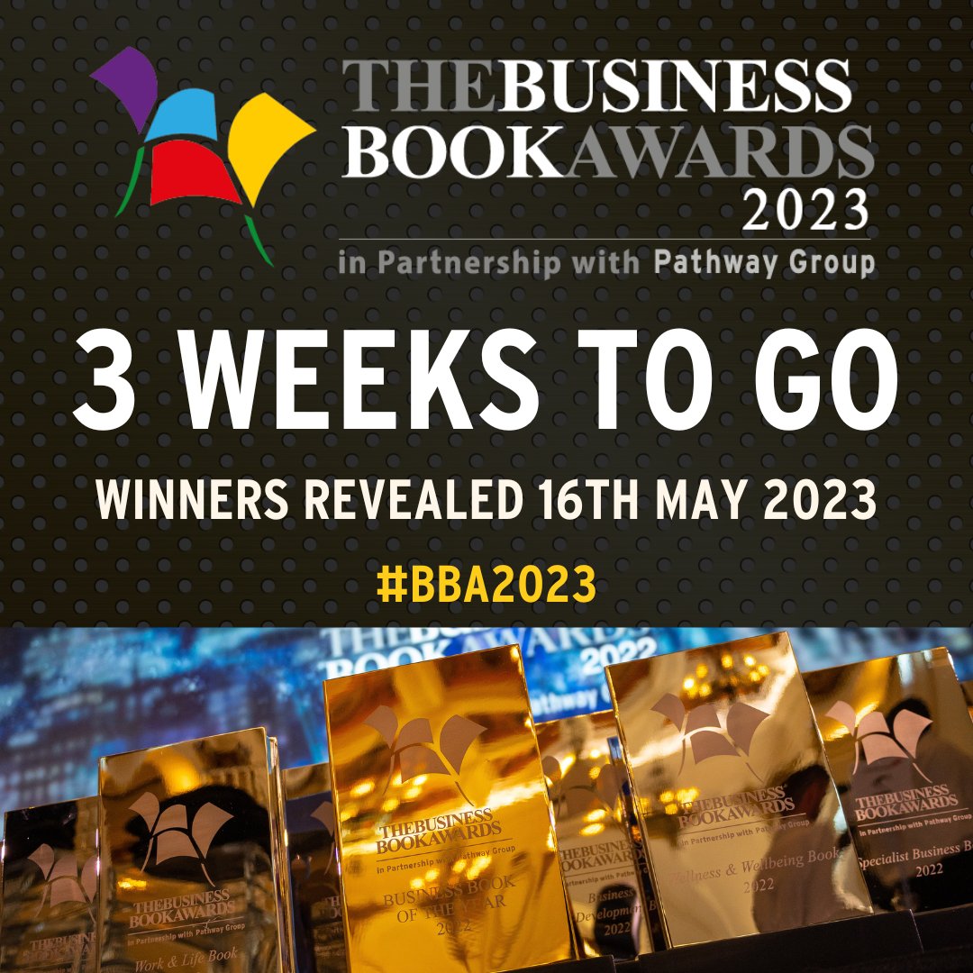 BizBookAwardUK: 📅 THREE WEEKS TO GO! 📅

🏆📚 Winners of The Business Book Awards 2023 in partnership with <a href="/pathwaygroup/">The Pathway Group</a> are revealed on Tuesday 16th May in London.

#BBA2023 #BusinessBooks #BusinessBook #ThoughtLeadership #PublishedAuthor