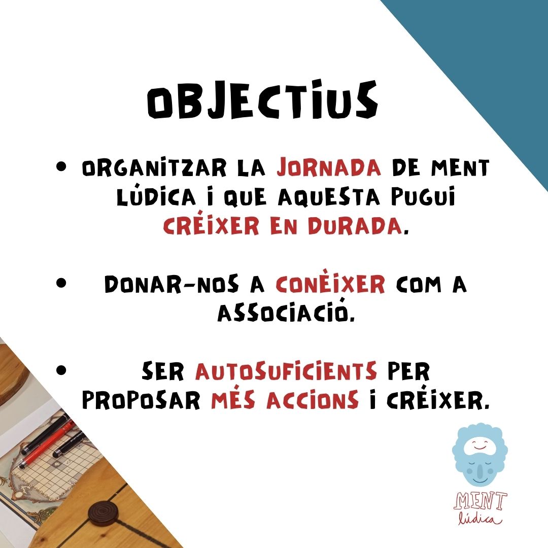 Quins objectius tenim com a associació?

Ja queda menys per la jornada de Ment Lúdica que se celebrarà a octubre i que, esperem, pugui créixer en durada de dies.