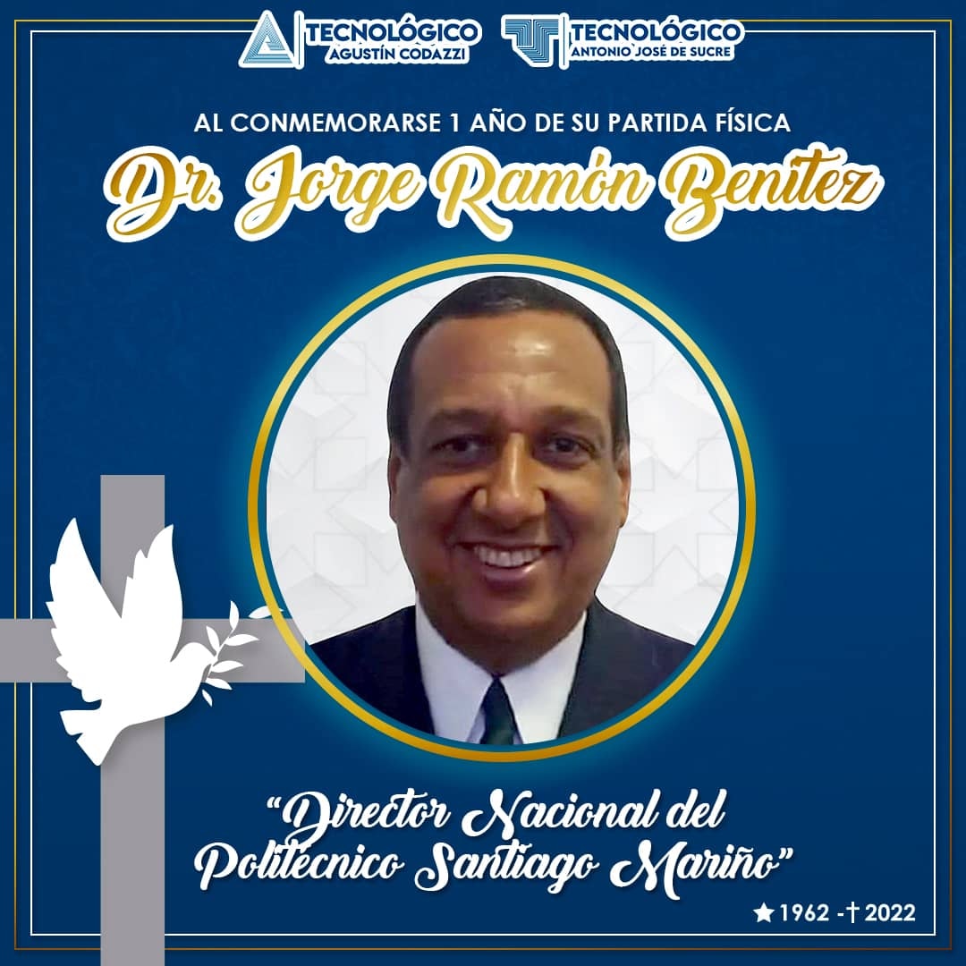 SentirUtesista's tweet photo. Al conmemorarse un año de su desaparición fisica Dr Jorge Ramón Benítez quien en vida fuera Director Nacional del Politécnico Santiago Mariño. 

Hombre con una calidad humana y profesional que impartió sus enseñanzas. 
"Aquí Están Los Mejores. A Distancia Siempre Contigo" https://t.co/czufvnJ9uC