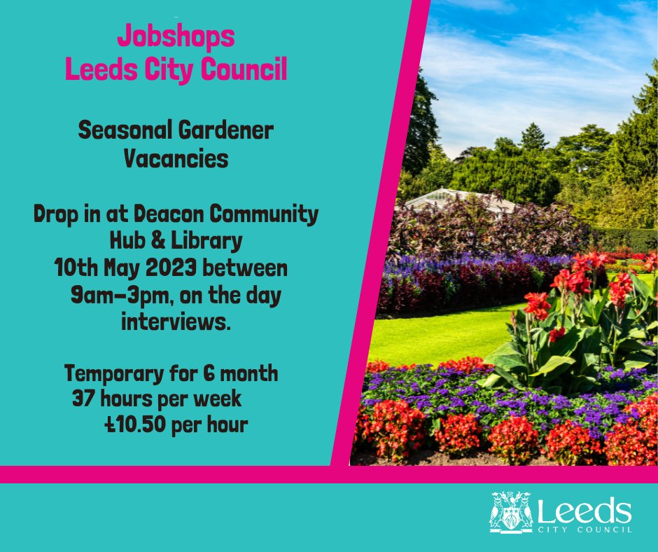 Seasonal Gardener Vacancies - Drop in 10.05.2023- Deacon, Seacroft Hub 9am-3pm