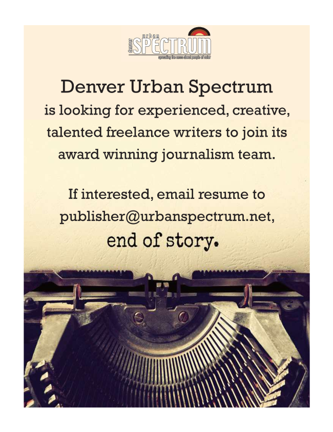 DUS_Tweets's tweet photo. WE WANT YOU! 

Denver Urban Spectrum is looking for experienced, creative, talented freelance writers to join our award winning journalism team. https://t.co/fZiOjgpxT6