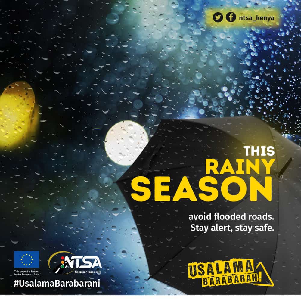 During this rainy season, avoid flooded roads. Stay alert, stay safe. #UsalamaBarabarani @ntsa_kenya