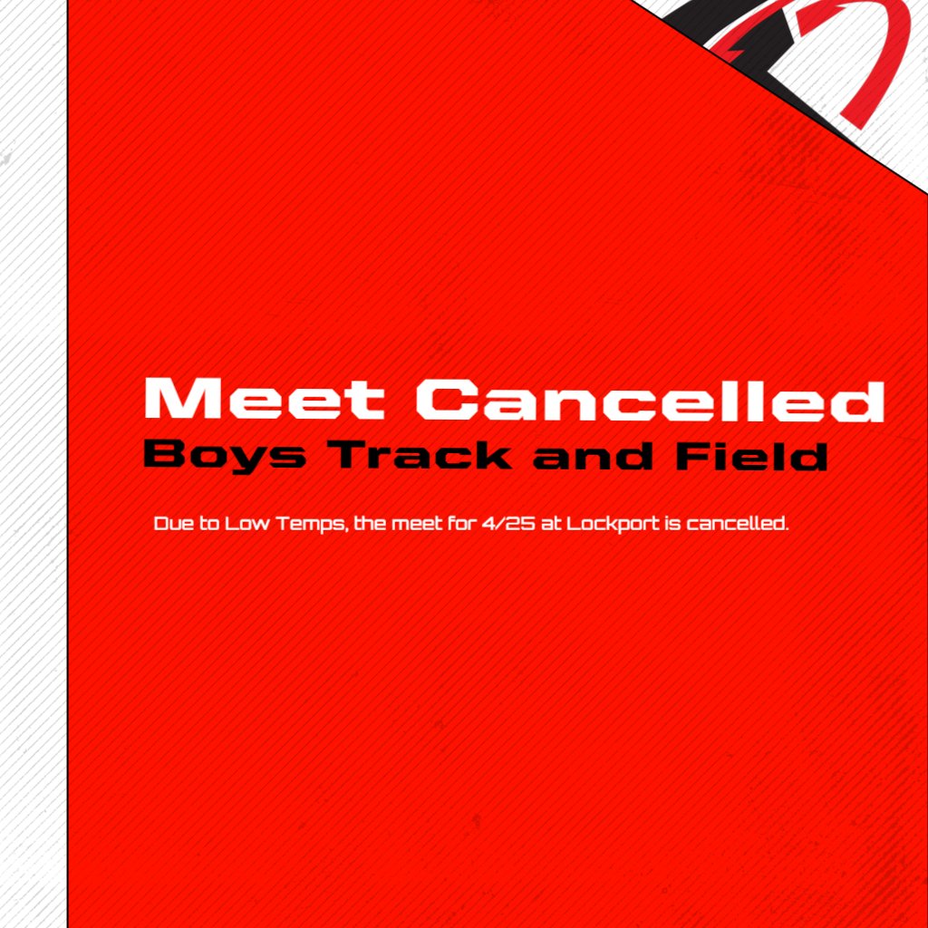 The Boys Track and Field meet for today at Lockport HS has been cancelled.  This meet will not be made up.  Practice will take place after school from3:15-5pm