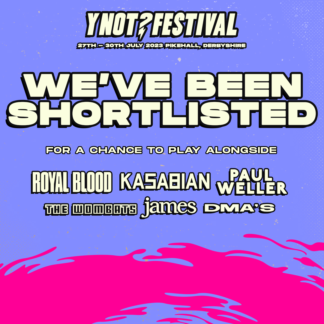 Shortlisted. - Thank you @ynotfestival!🌟 ynotfestival.com/band-app-vote/