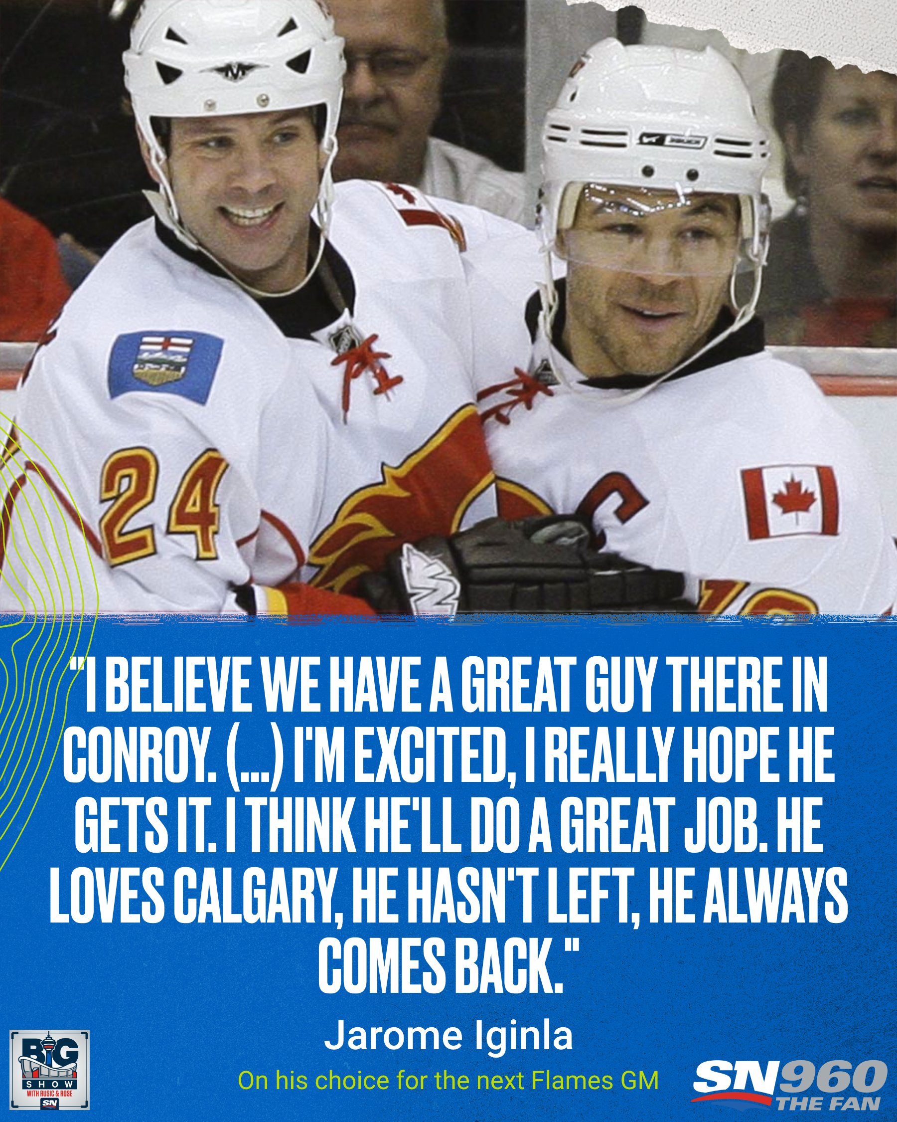 Sportsnet 960 on X: "🗣 "I believe we have a great guy there in Conroy." 🔥  On The Big Show, we asked Jarome Iginla his thoughts on who would be an  ideal