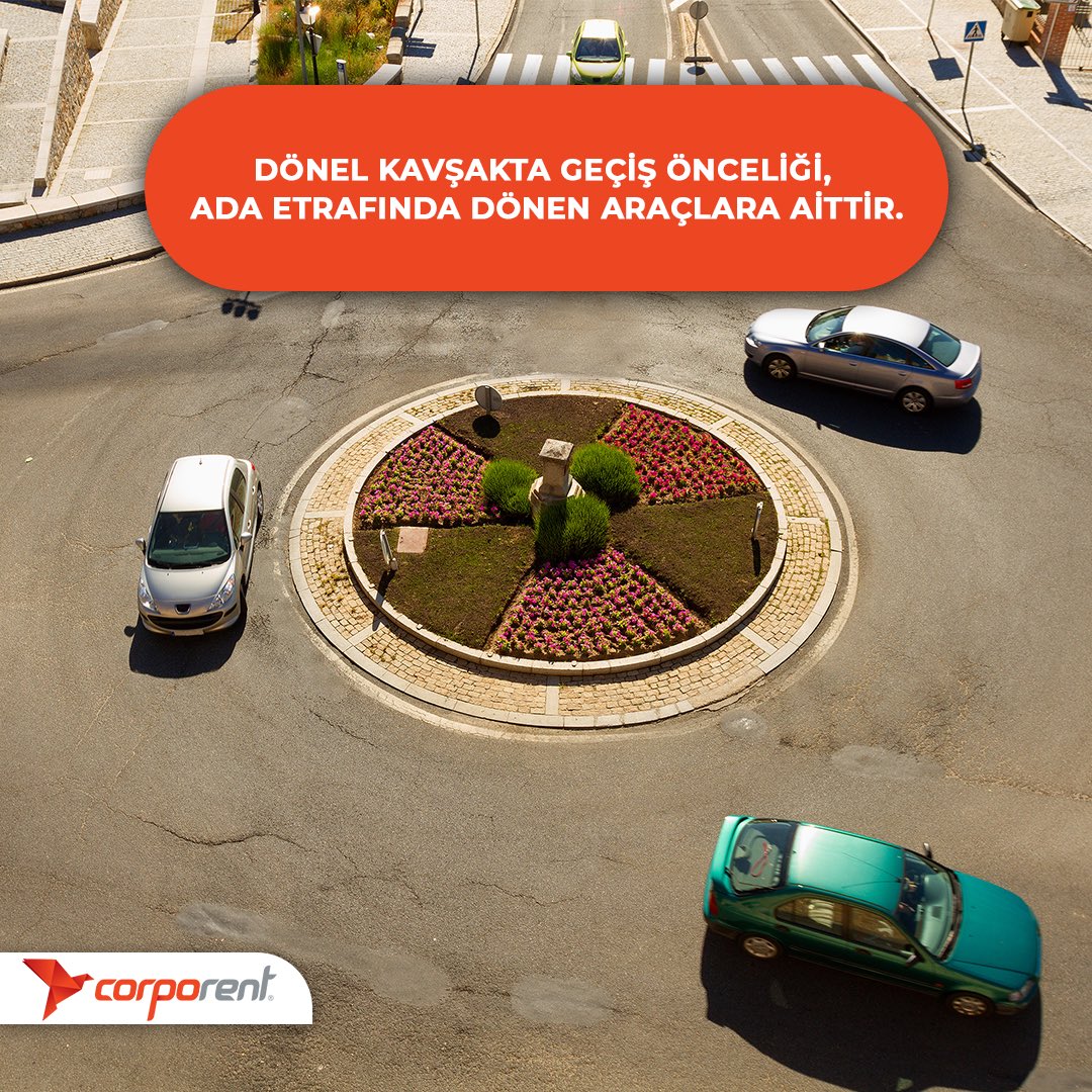 Dönel kavşaklarda geçiş önceliğini ada etrafında dönen araçlara vermeyi unutmayın.