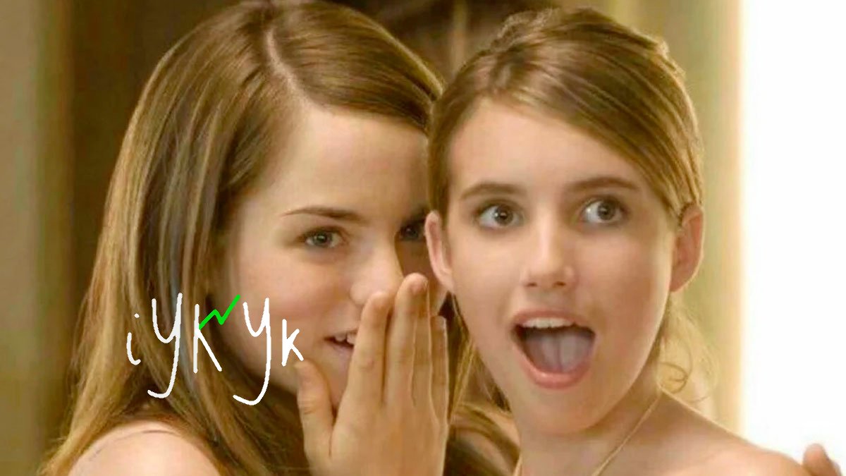 have you heard? $iykyk