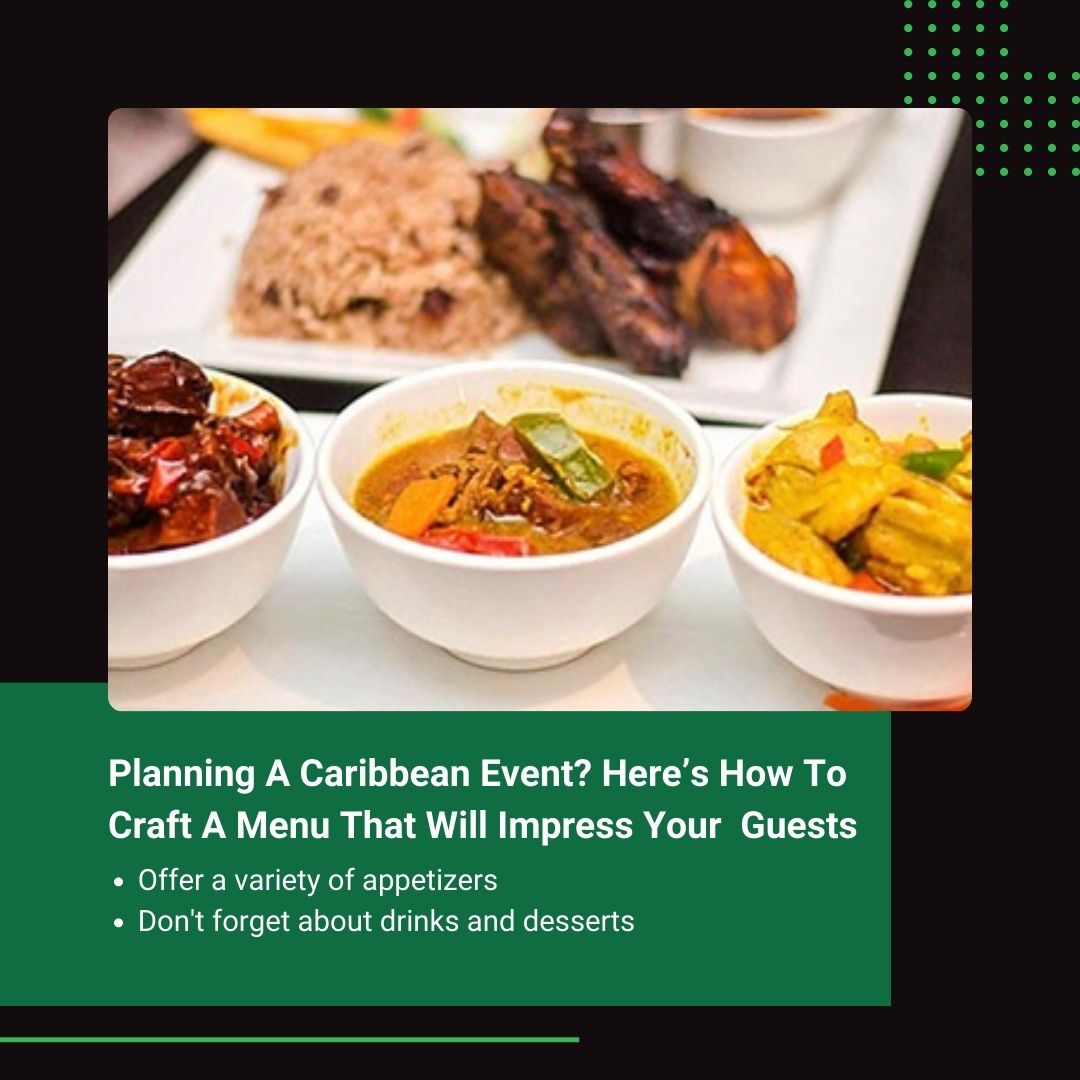 Planning A Caribbean Event? Here’s How To Craft A Menu That Will Impress Your  Guests
Offer a variety of appetizers
Don't forget about drinks and desserts 

#jamaica  #healthyeating #caribbean #caribbeanfood #jamaicanfood