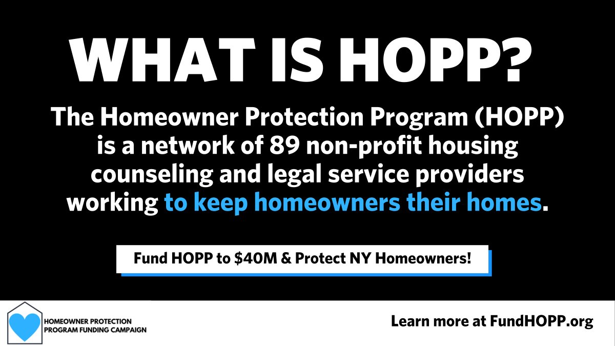 HOPP is the only source of dedicated funding for foreclosure prevention in NYS, &amp; the only statewide program focused on homeownership retention for low-income &amp; working-class families.

Our leaders must #fundHOPP in the final budget &amp; protect NYS homeowners!