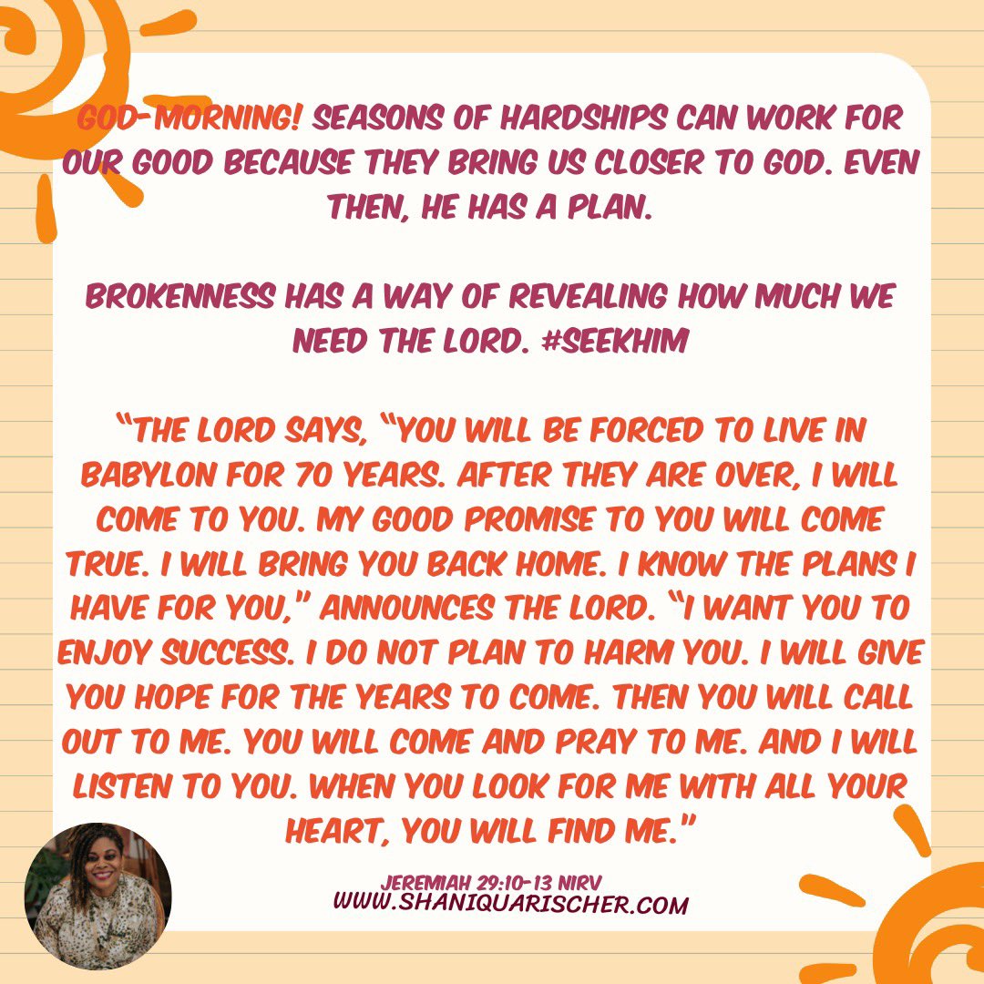 God-Morning! Seasons of hardships can work for our good because they bring us closer to God. Even then, He has a plan.

Brokenness has a way of revealing how much we need the Lord. #SeekHim