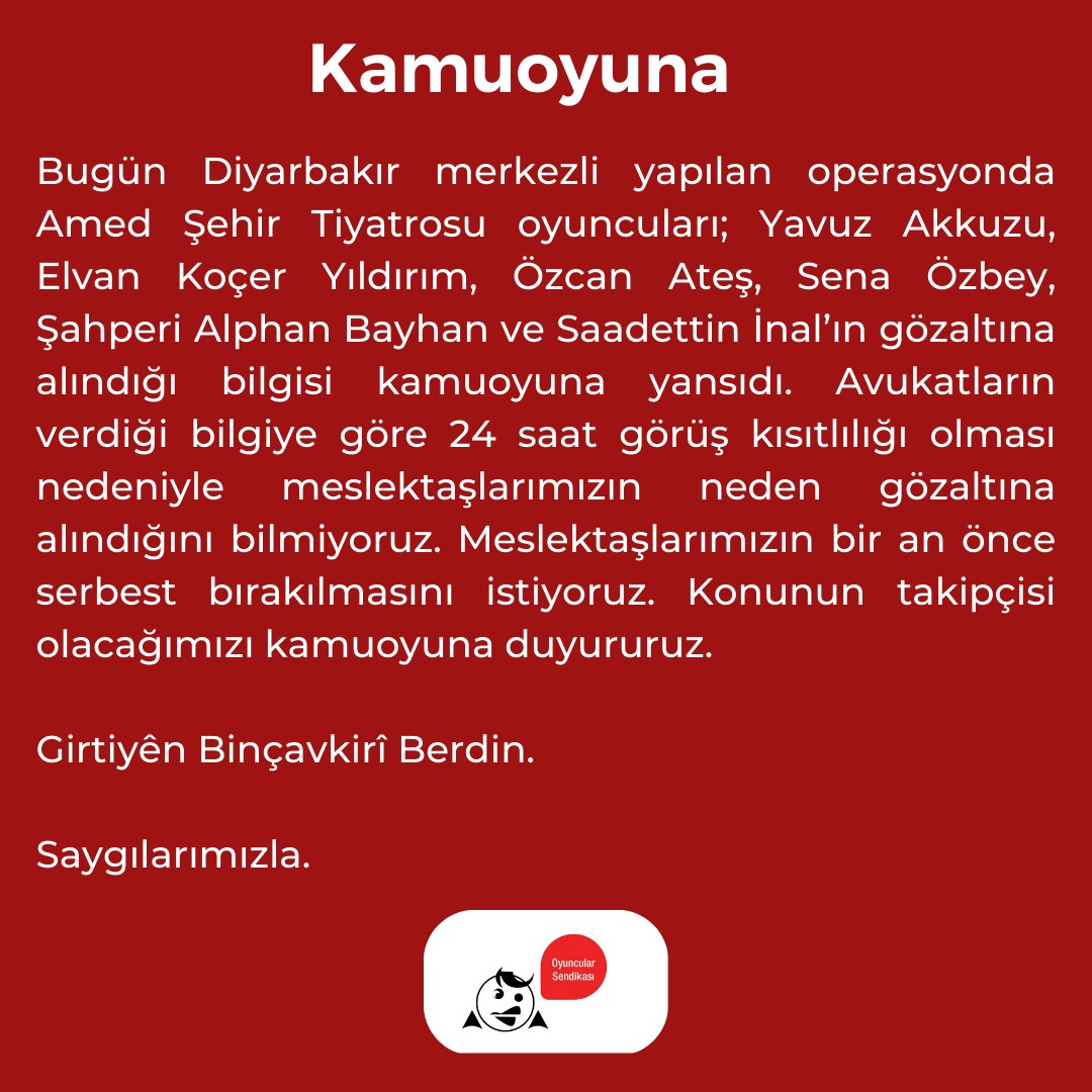 Kamuoyuna.

Meslektaşlarımız bir an evvel serbest bırakılmalı.

#OyuncularSendikası