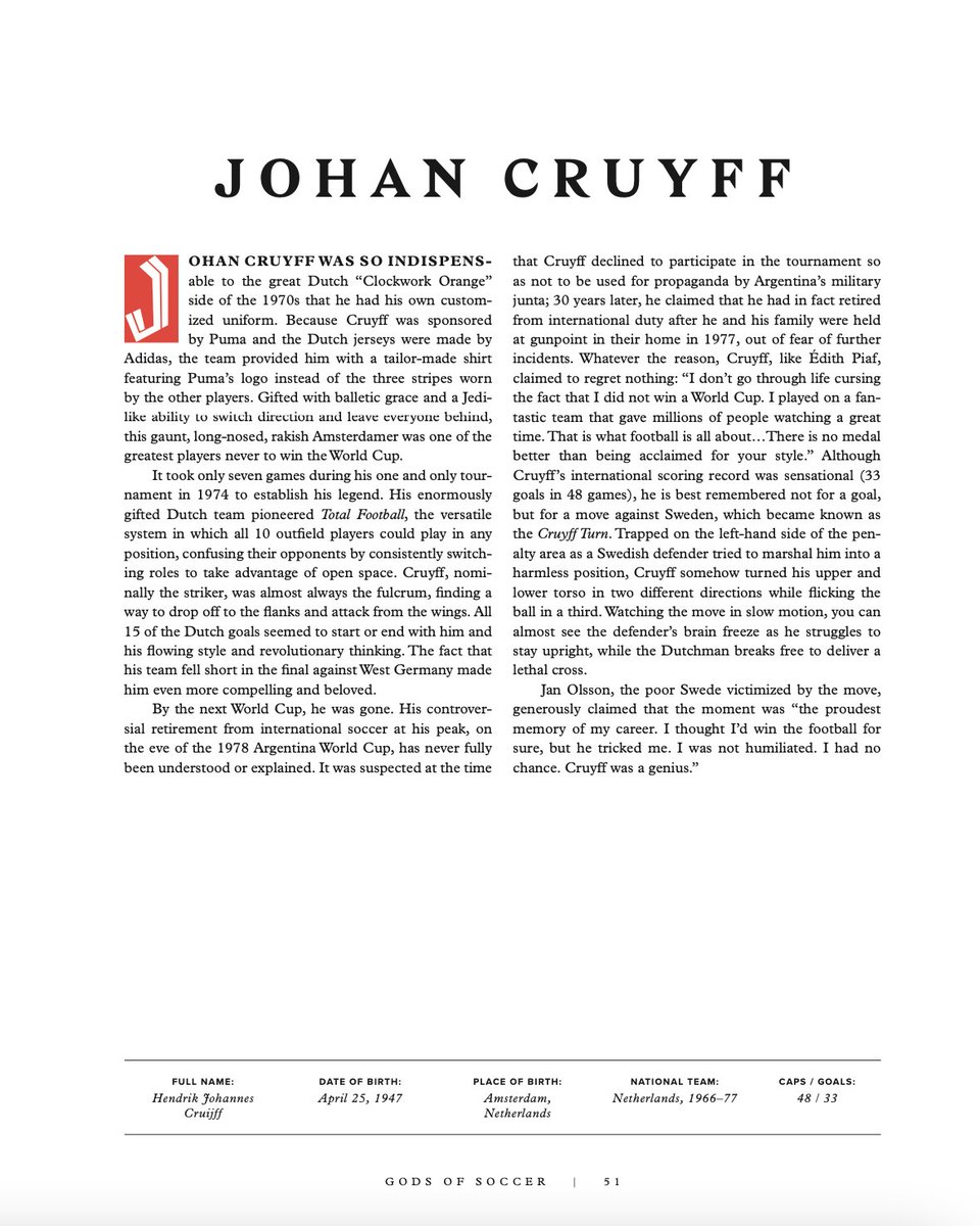 The legendary Johan Cruyff would have turned 76 today. 🕰🟧 🇳🇱 
Celebrate the football deity with this excerpt from Gods of Soccer: 

"Cruijff was so indispensable to the great Dutch 'Clockwork Orange' side of the 1970s that he had his own customized uniform.  

He was Puma and