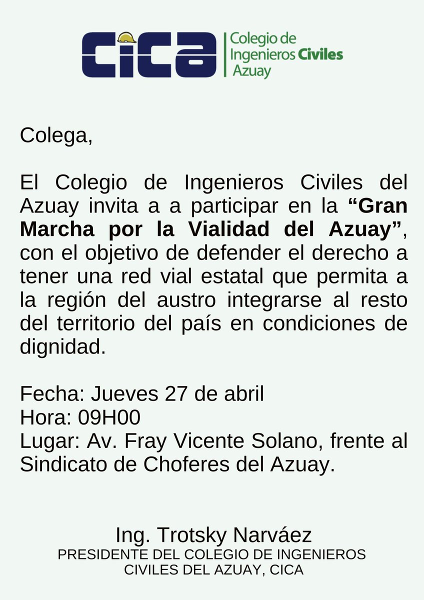 Colega, El Colegio de Ingenieros Civiles del Azuay invita a participar en  la “Gran Marcha por la Vialidad del Azuay”. Fecha: Jueves 27 de abril Hora:  09H00 Lugar: Av. Fray Vicente Solano,