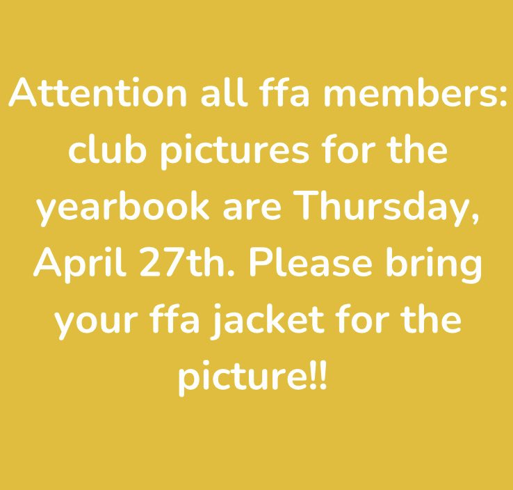 Club pictures are Thursday during homeroom. Please bring your FFA jackets!