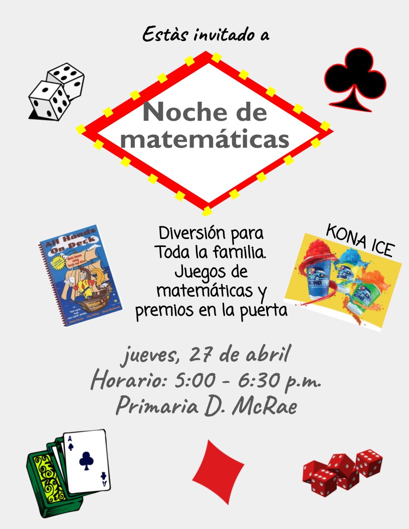 D. McRae families, 

Don't miss family math night this Thursday from 5:00 - 6:30. KONA ICE will be there. There will be fun and games. We hope to see you there!