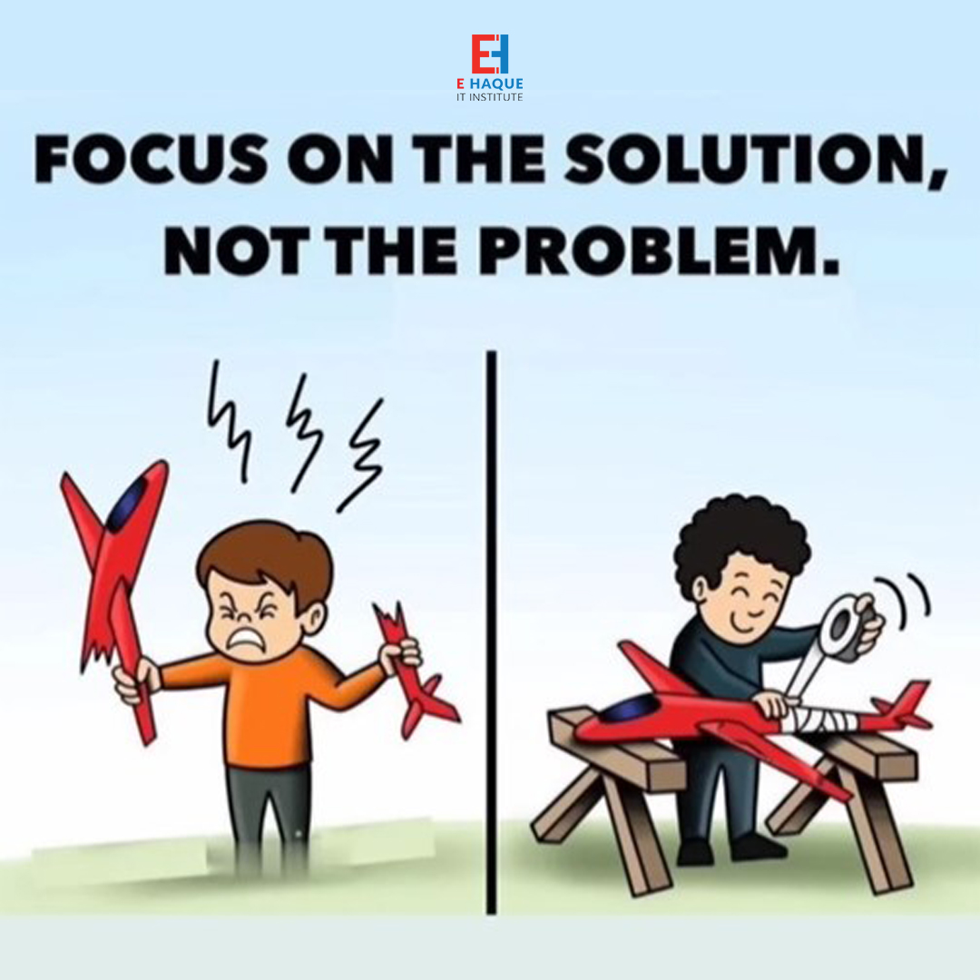 Focus on the solution, not the problem.

#problemsolving #ehaqueitinstitute #focus
#problems #problemsolvers #solutions #solution #counselling #psychologyfacts #solutionfocused