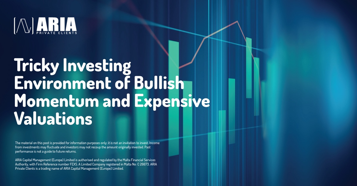 The current investing environment is a tricky balance between bullish momentum and expensive valuations, with US and Europe markets near all-time highs while corporate earnings are not expected to reach similar heights.

To read the full article, click ariaprivateclients.ie/strong_ie.html
