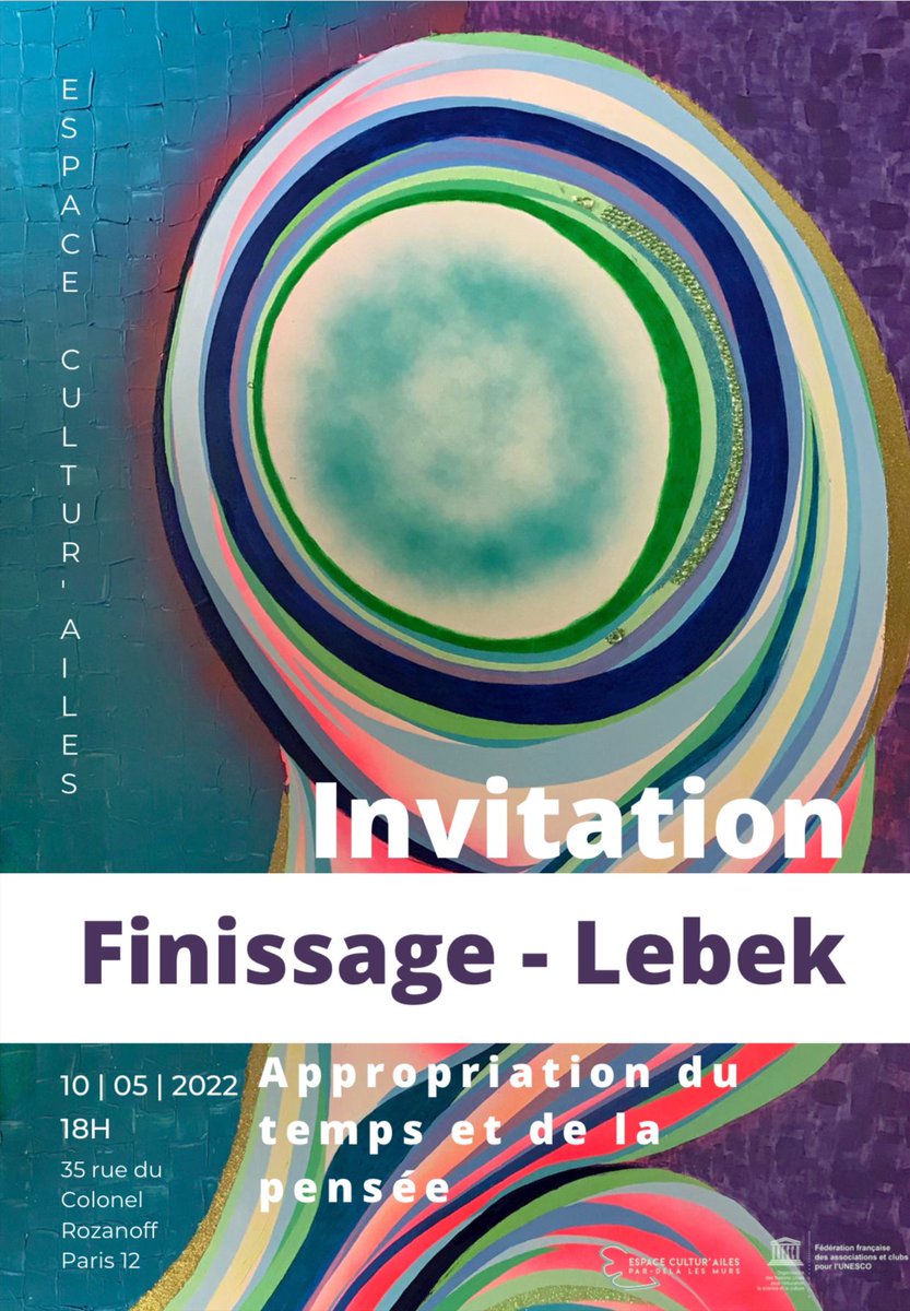 ffcunesco's tweet photo. La FFCU vous invite au finissage de l'exposition '' Appropriation du temps et de la pensée" par l'artiste J. LEBEK.
Le finissage aura lieu le mercredi 10 Mai 2023 à partir de 18H, à l'espace Cultur'ailes, au 35 rue du colonel Rozanoff, Paris 12.
Venez  https://t.co/4DEVZWp5ub ! https://t.co/enBVkbzcVC