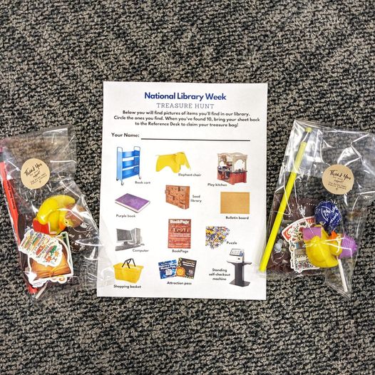 National Library Week continues! Today we're celebrating by holding a little Treasure Hunt!
Simply pick up your Treasure Hunt sheet at the Circulation Desk, and find 10 of the items here in the library. Bring your sheet back to the desk, and get a prize bag!