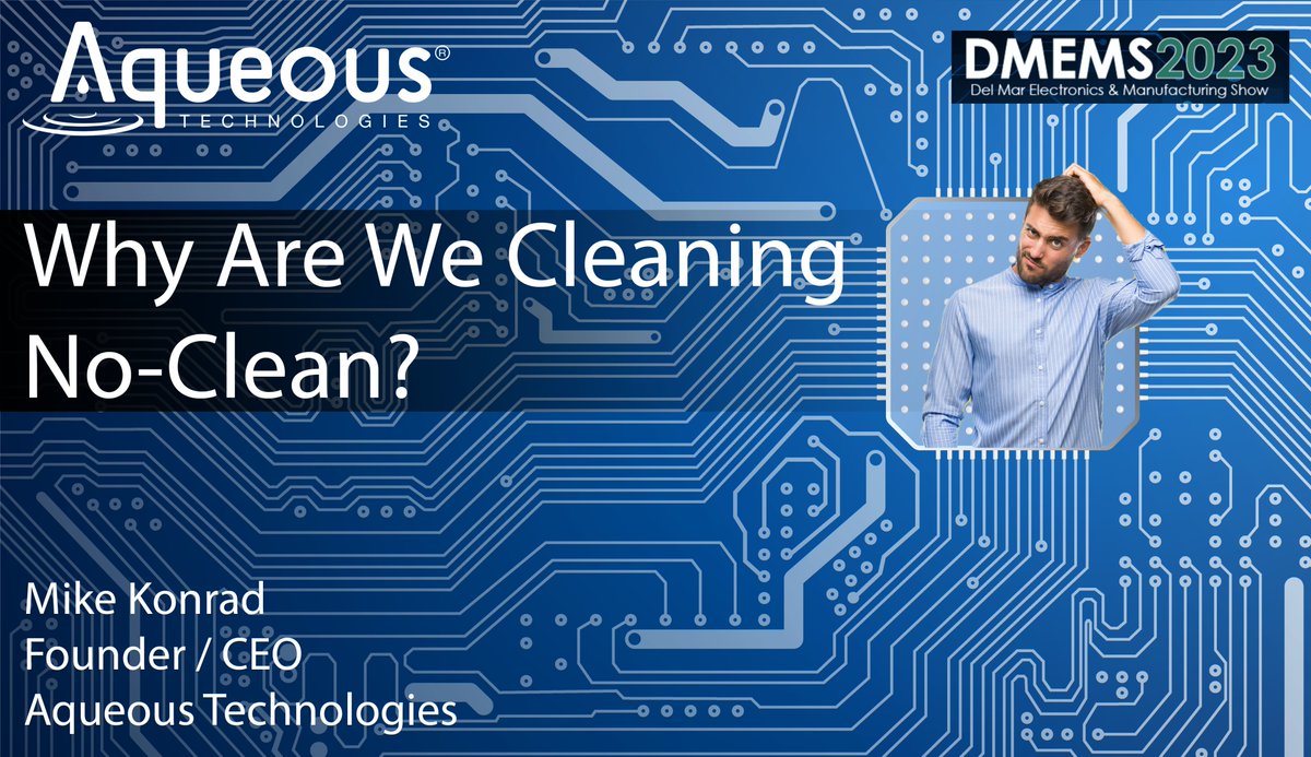 AqueousTech's tweet photo. Are you attending the Del Mar Electronics &amp; Manufacturing Show in San Diego tomorrow? Mike Konrad will be presenting "Why Are We Cleaning No-Clean" at the Del Mar Electronics &amp; Manufacturing Show on April 26 at 3:00 PM in the Mission Towers - Room C. https://t.co/K7j5dgCaoq https://t.co/Hv7TUwLQfA