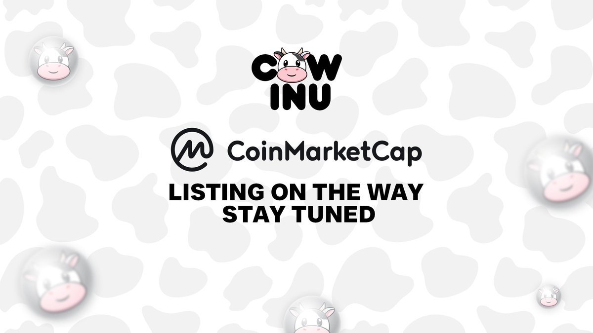 COIMARKETCAP COMING SOON

🎉🚀 We're thrilled to announce that CowInu's listing on CoinMarketCap is about to be released! This is a significant achievement for us, and we're excited to see how it will help strengthen our cryptocurrency's presence in the market.

#CowInu #CMC