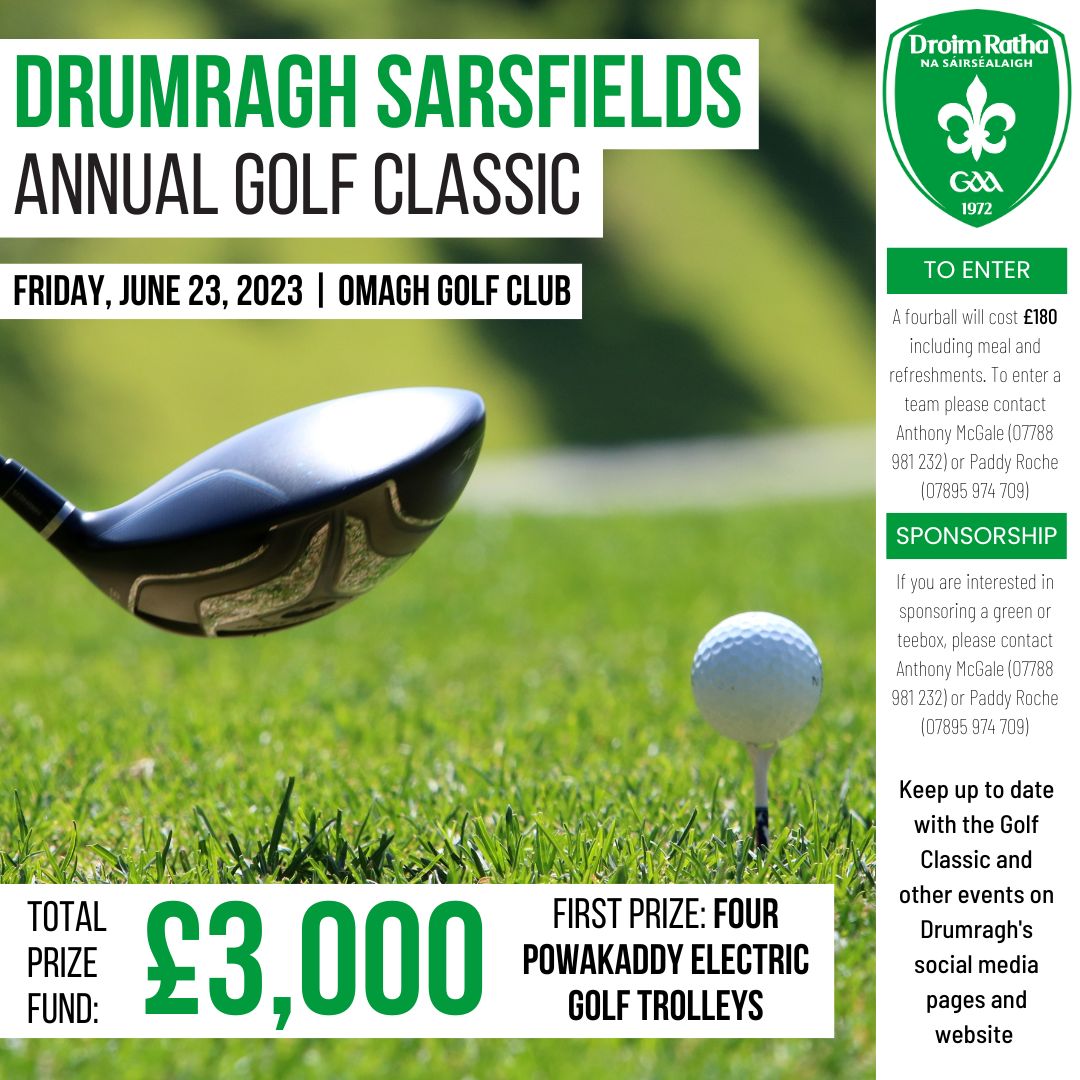 Drumragh Sarsfields (@drumraghgac) on Twitter photo The 2023 Drumragh Golf Classic will take place on Friday, June 23 at <a href="/OmaghGolfClub/">Omagh Golf Club</a>.
The total prize fund is £3,000, with first prize being four Powakaddy Electric Golf Trolleys.
⬇ Information on how to enter, or sponsor a green/teebox, is below.
#gaa The 2023 Drumragh Golf Classic will take place on Friday, June 23 at <a href="/OmaghGolfClub/">Omagh Golf Club</a>.
The total prize fund is £3,000, with first prize being four Powakaddy Electric Golf Trolleys.
⬇ Information on how to enter, or sponsor a green/teebox, is below.
#gaa