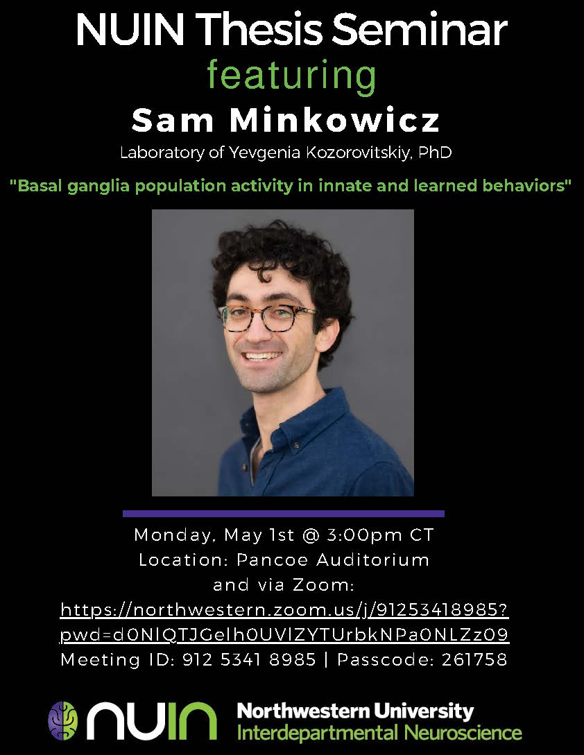 Join NUIN for Sam Minkowicz’s Thesis Seminar, Monday, May 1st @ 3:00 PM CT. Location: Pancoe Auditorium and via zoom!