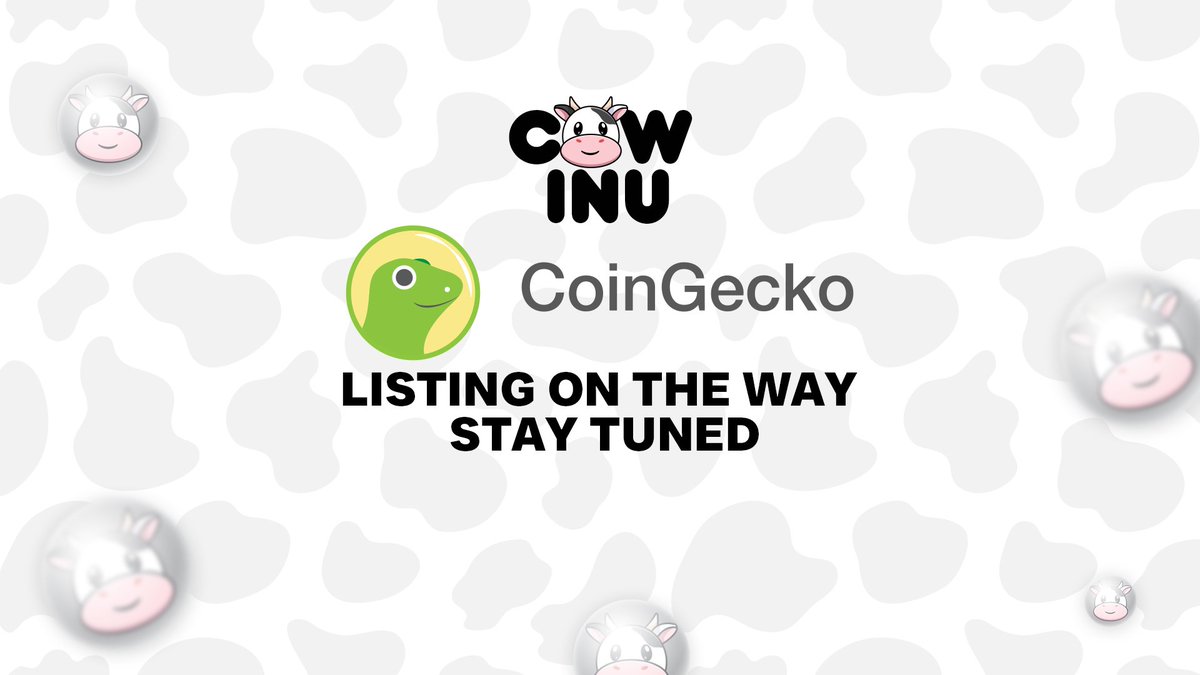 COINGECKO COMING SOON
🎉🚀 Soon, CowInu's listing on Coingecko will be launched! We're excited about this news and eager to see what the future holds for our cryptocurrency. 🔍💰

#CowInu #CoinGecko  #CommunityPower 💪