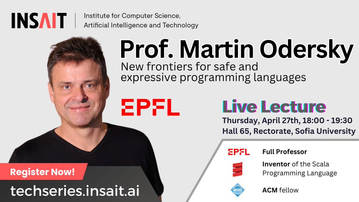 We are delighted to welcome Prof. Martin Odersky (<a href="/odersky/">Martin Odersky</a>) from <a href="/EPFL/">EPFL</a>, inventor of the <a href="/scala_lang/">Scala</a> and one of the legends in the world of programming languages, as a speaker to the INSAIT Tech Series! Thursday, April 27th, 18:00, live from Sofia.
techseries.insait.ai