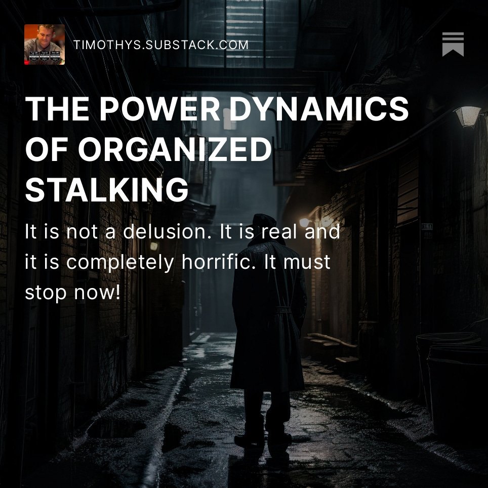 SnowinRI's tweet photo. The Power Dynamics of Organized Stalking -

It is not a delusion. It is real and it is completely horrific. It must stop now..! 

https://t.co/gcUEaoNhSX

by Timothy Snow @SnowinRI via @substack

#TargetedIndividuals 🎯
#gangstalking 💀
#TargetedLivesMatter https://t.co/RRjg9ddIYr
