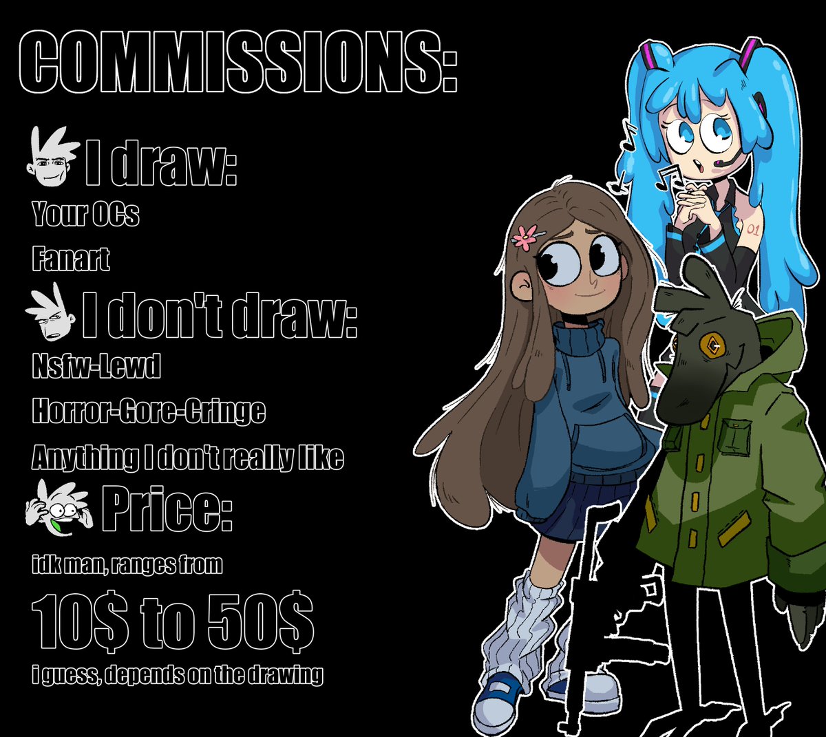 Commissions are open. DM me if you want me to draw for you.