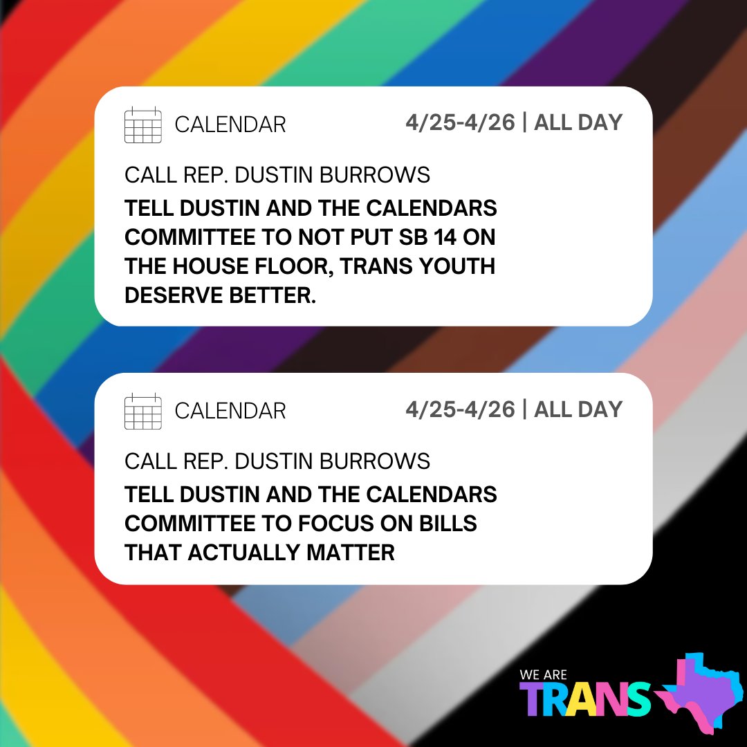TransTexas's tweet photo. 🚨ACTION ALERT🚨
🗓️Mark your calendars!!!! Call the Calendars Committee today & tomorrow. They are currently deciding whether or not they will move SB 14 to the House Floor for debate.
#transtexas #transrights #transtexansfightback #txlege https://t.co/9s1Vaq1lC8