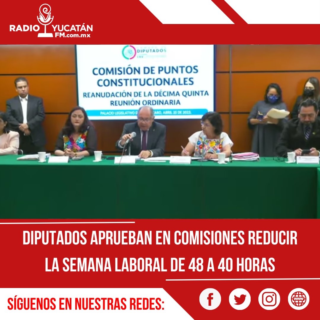 RadioYuca's tweet photo. La iniciativa fue presentada por Movimiento Ciudadano, que en un principio planteaba reducir la jornada laboral de 48 a 35 horas, lo que implicaba que la semana laboral fuera de lunes a jueves. https://t.co/GONxhNV2aT