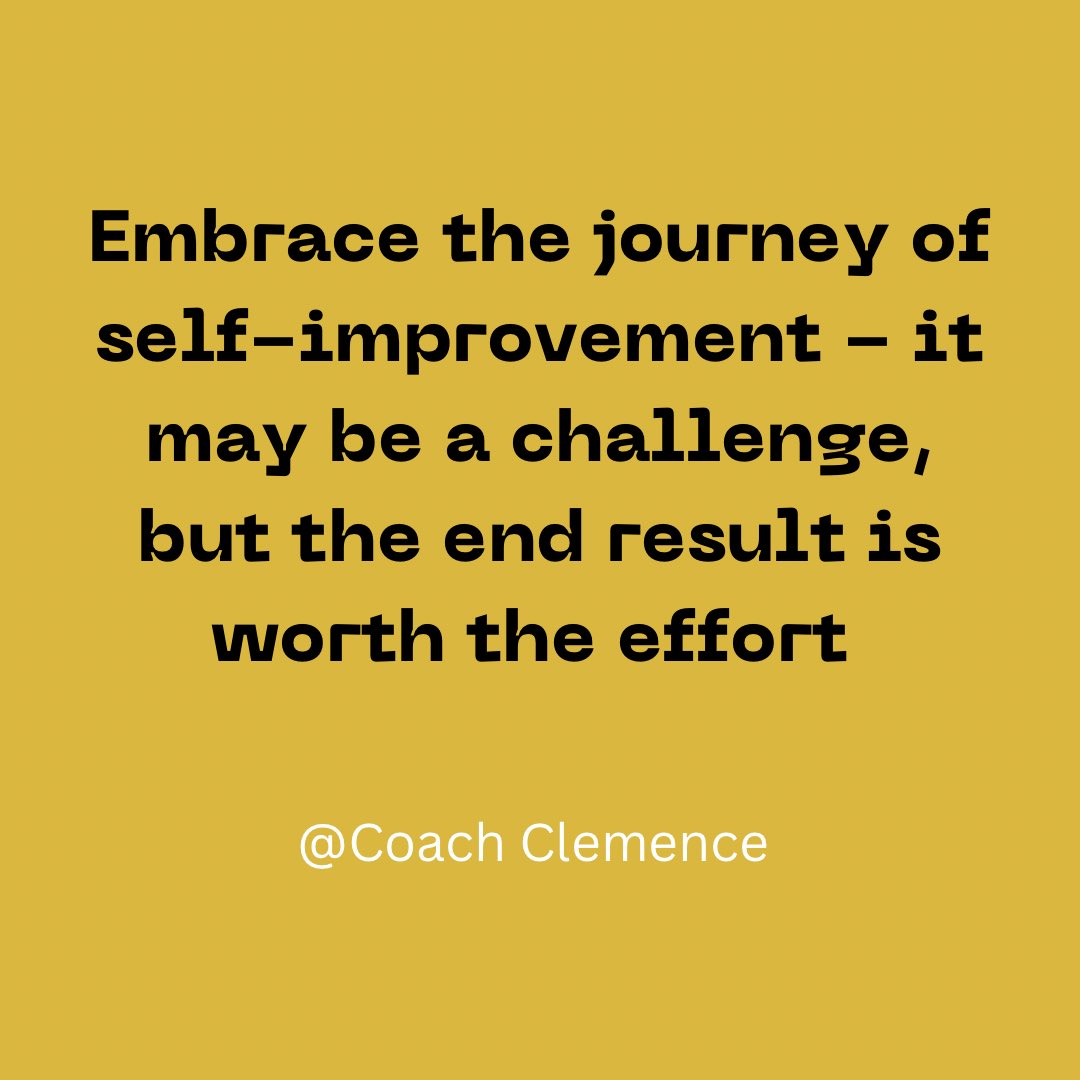CoachClemence's tweet photo. 🟡 Embrace the journey of self-improvement - it may be a challenge, but the end result is worth the effort 💪🏼 #personaldevelopment #selfimprovement #millionairemindset https://t.co/Hgkc36SNTD