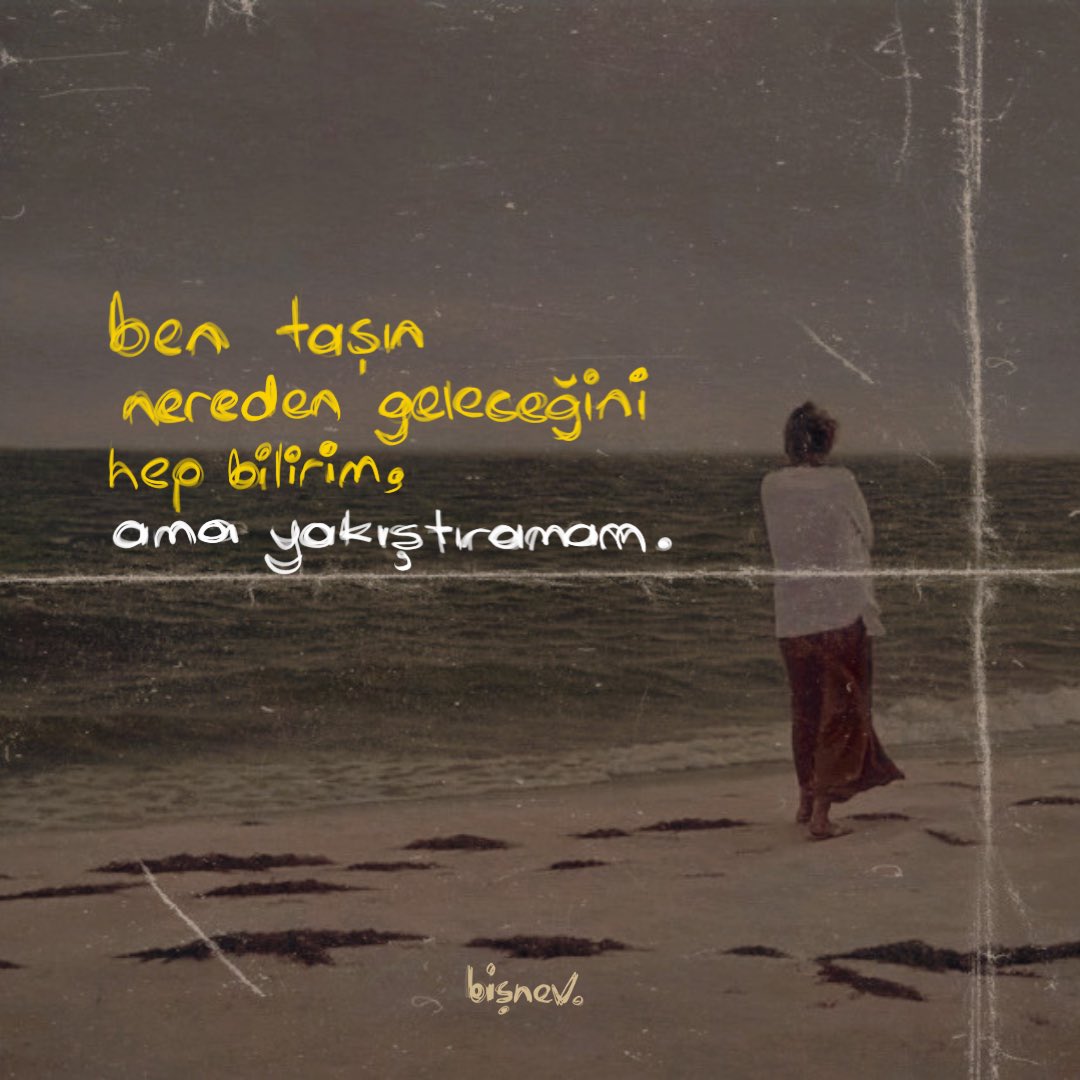 ben taşın nereden geleceğini hep bilirim, ama yakıştıramam.