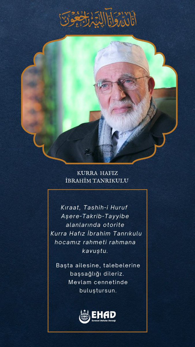 Ömrü Kur'ân-ı Kerim hizmetiyle geçen Şeyhü'l-kurrâ İbrahim Tanrıkulu hocaefendiye Allah'tan rahmet, yakınlarına başsağlığı dileriz.

#ehad
#vefat
#ibrahimtanrıkuluhocaefendi